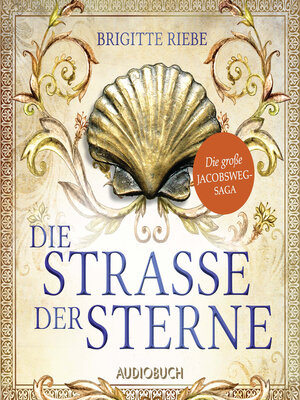 cover image of Die Straße der Sterne (Die große Jakobsweg-Saga, Band 1)